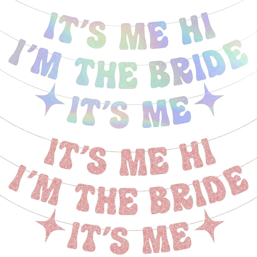 It’s Me Hi I’m The Bride Banner – 6 Colour Options
