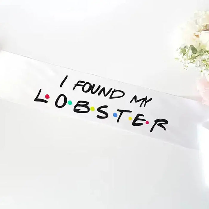 "I Found My Lobster" Bride Sash or Veil – Friends Inspired Hen Party Accessory - The Hen Planner