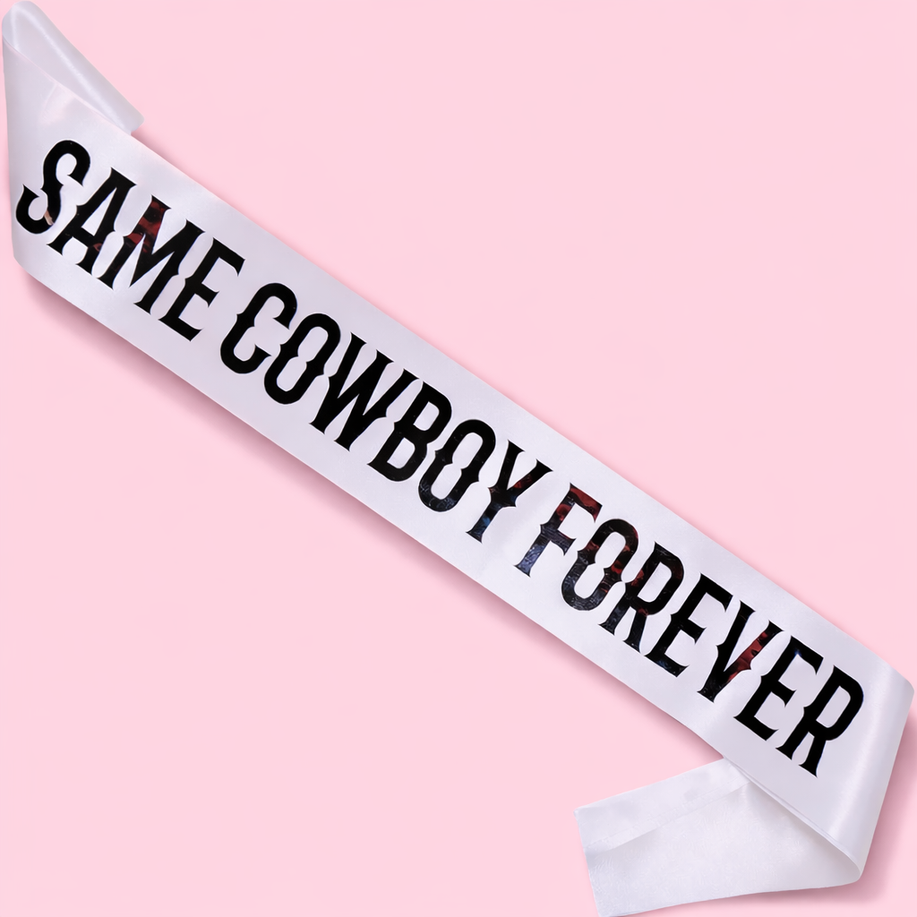 Same Cowboy Forever White Sash